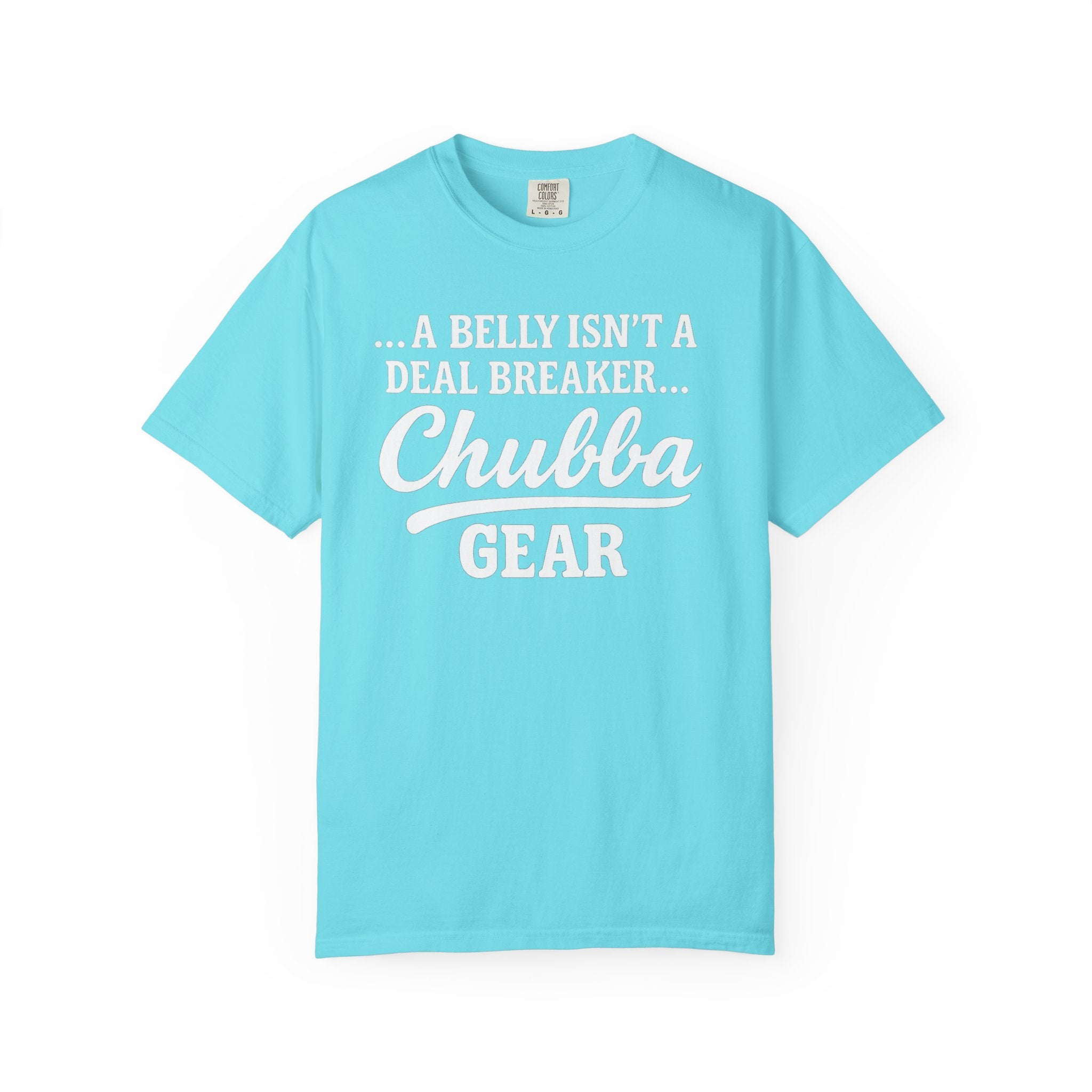 CHUBBA GEAR T-Shirt | A Belly Isn't a Deal Breaker | Body Positive