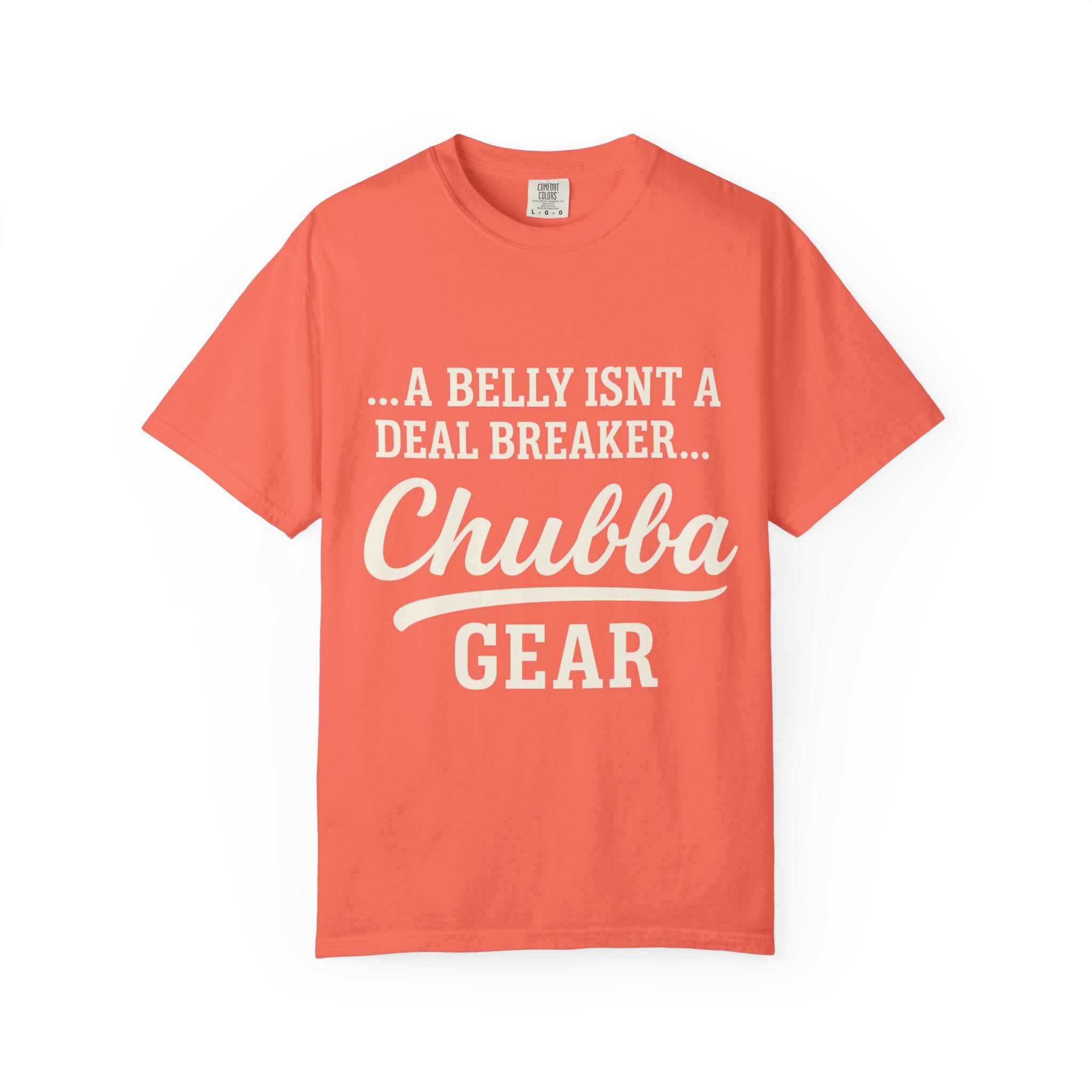 T-Shirt 'Chubba Gear' T-Shirt – “A Belly Isn't a Deal Breaker” Casual Tee