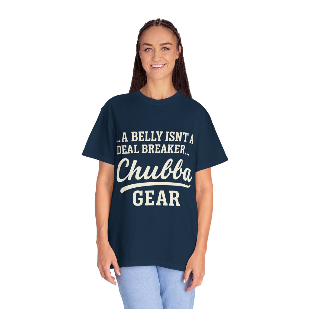 T-Shirt 'Chubba Gear' T-Shirt – “A Belly Isn't a Deal Breaker” Casual Tee