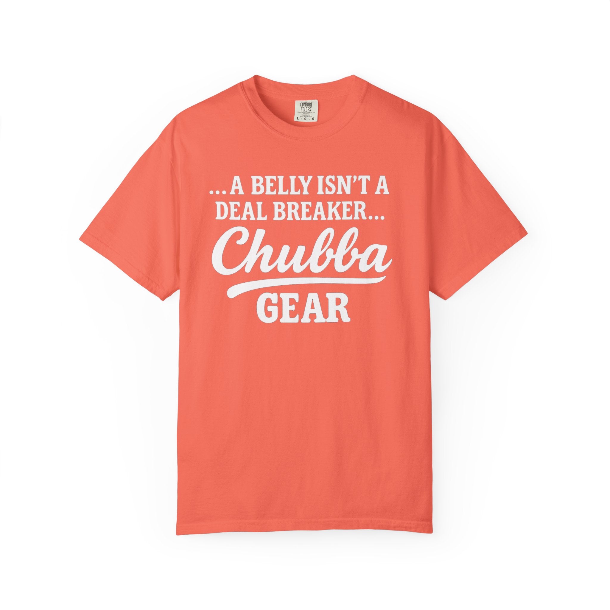 CHUBBA GEAR T-Shirt | A Belly Isn't a Deal Breaker | Body Positive