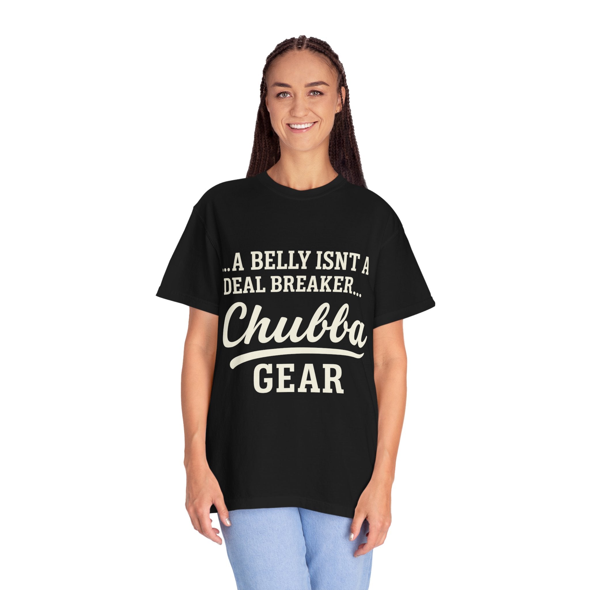 T-Shirt 'Chubba Gear' T-Shirt – “A Belly Isn't a Deal Breaker” Casual Tee