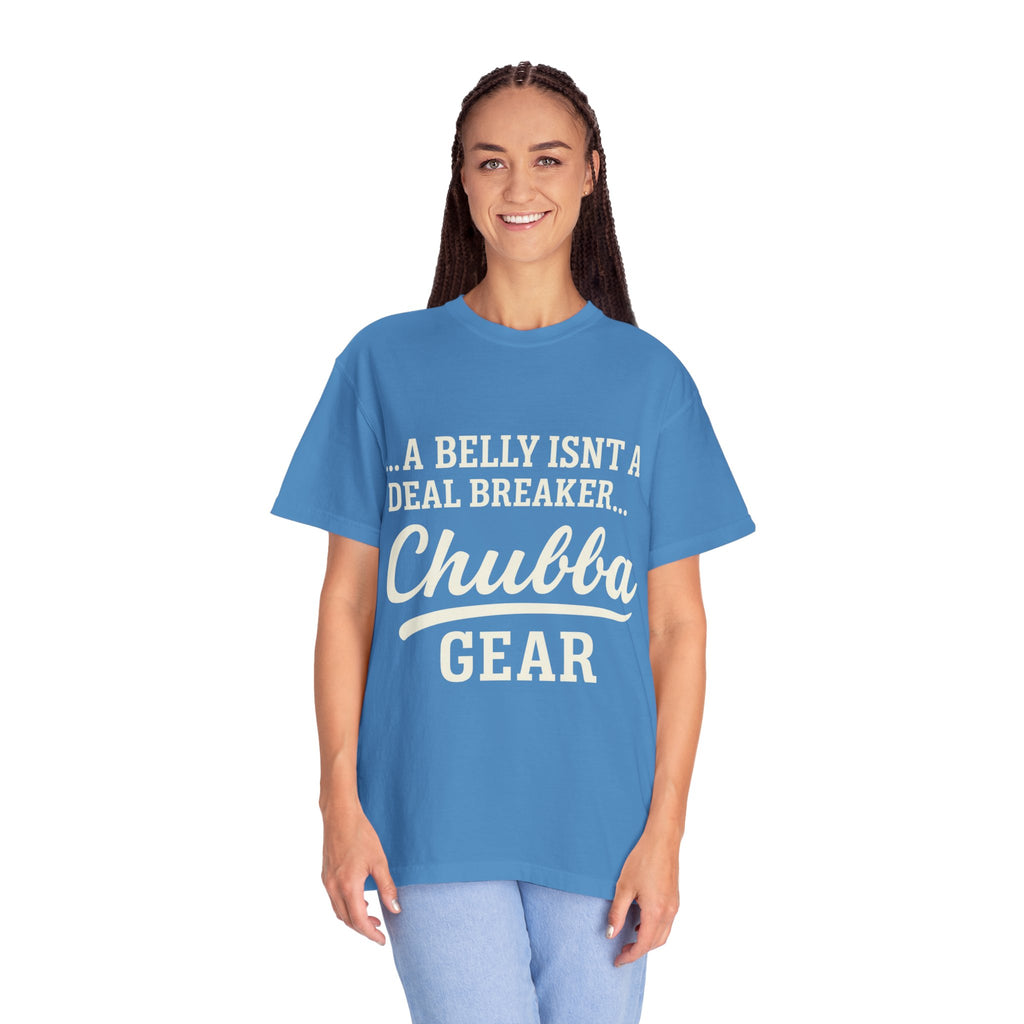T-Shirt 'Chubba Gear' T-Shirt – “A Belly Isn't a Deal Breaker” Casual Tee