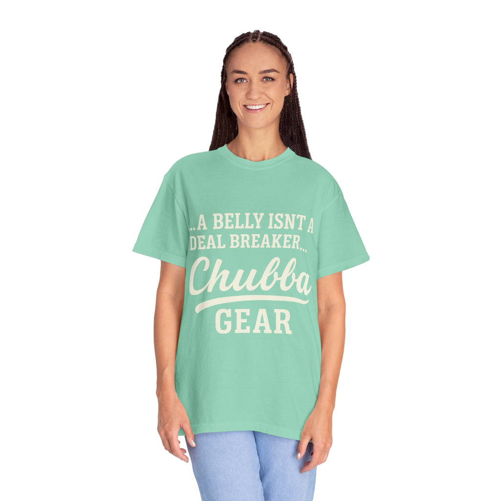 T-Shirt 'Chubba Gear' T-Shirt – “A Belly Isn't a Deal Breaker” Casual Tee