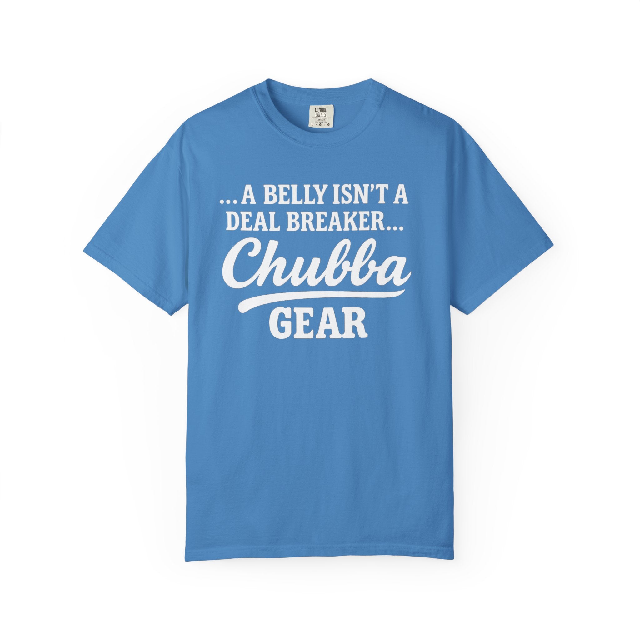 CHUBBA GEAR T-Shirt | A Belly Isn't a Deal Breaker | Body Positive