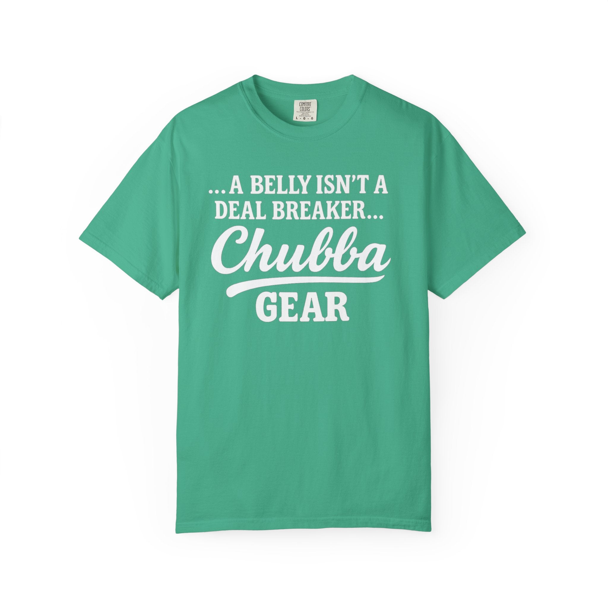 CHUBBA GEAR T-Shirt | A Belly Isn't a Deal Breaker | Body Positive
